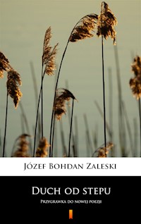 Duch od stepu. Przygrawka do nowej poezji - Józef Bohdan Zaleski - ebook