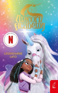 Unicorn Academy Legendarne lato -  - książka