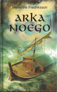 Arka Noego - Marianne Fredriksson - ebook