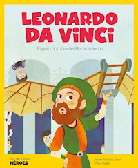 Leonardo Da Vinci - Javier Alonso López - ebook