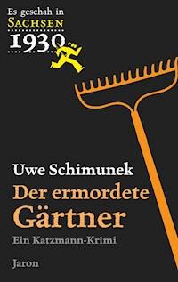 Der ermordete Gärtner - Uwe Schimunek - ebook