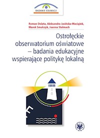 Ostrołęckie obserwatorium oświatowe - badania edukacyjne wspierające politykę lokalną - Dolata Roman, Jasińska-Maciążek Aleksandra, Smulczyk Marek, Stelmach Joanna - książka