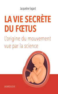 La vie secrète du foetus - Jacqueline Fagard - ebook