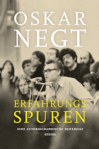 Erfahrungsspuren. Eine autobiografische Denkreise - Oskar Negt - ebook