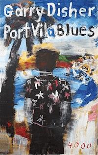 Port Vila Blues - Garry Disher - ebook