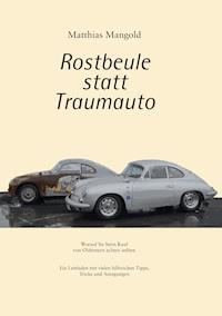 Rostbeule statt Traumauto - Matthias Mangold - ebook