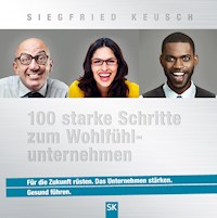 100 starke Schritte zum Wohlfühlunternehmen - Siegfried Keusch - ebook