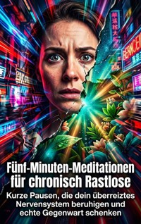 Fünf-Minuten-Meditationen für chronisch Rastlose - Max Winter - ebook