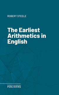 The Earliest Arithmetics in English - Various - ebook