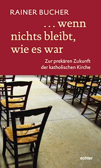 ... wenn nichts bleibt, wie es war - Rainer Bucher - ebook