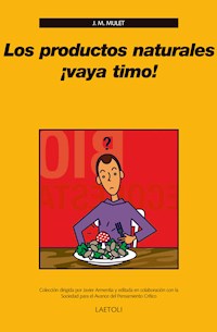 Los productos naturales ¡vaya timo! - José Miguel Mulet - ebook