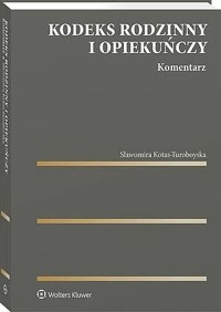 Kodeks rodzinny i opiekuńczy. Komentarz - Sławomira Kotas-Turoboyska - książka