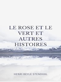 Le Rose et le Vert et autres histoires - Henri Beyle Stendhal - ebook