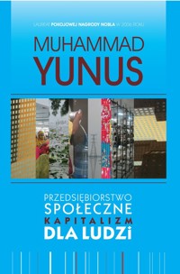 Przedsiębiorstwo społeczne kapitalizm dla ludzi - Yunus Muhammad - książka
