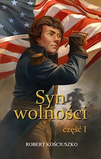 Syn wolności Część 1 - Robert Kościuszko - książka