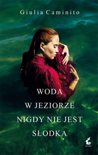 Woda w jeziorze nigdy nie jest słodka - Caminito Giulia - ebook + książka