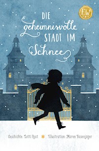 Die geheimnisvolle Stadt im Schnee - Lotti Rost - ebook