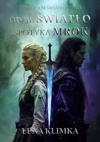 Gdzie Światło spotyka Mrok - Klimka Lena - ebook