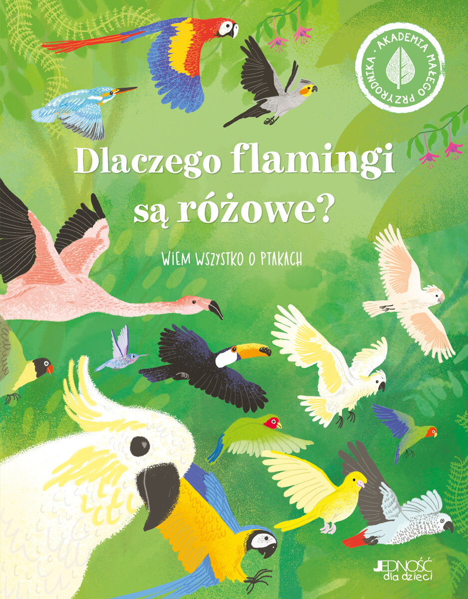Dlaczego flamingi są różowe? Wiem wszystko o ptakach - Polly Cheeseman - książka