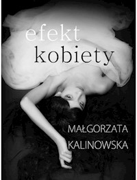 Efekt kobiety - Kalinowska Małgorzata - książka