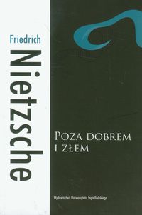 Poza dobrem i złem Preludium do filozofii przyszłości - Friedrich Nietzsche - książka