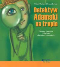 Detektyw Adamski na tropie. Zabawy związane z mediami dla dzieci i młodzieży - Roland Kuhlen, Simone Schenk - ebook