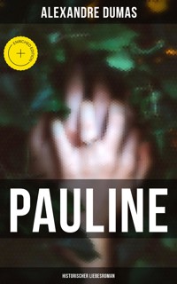 Pauline: Historischer Liebesroman - Alexandre Dumas - ebook