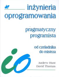 Pragmatyczny programista - Hunt Andrew, Thomas David - książka