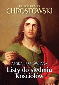 Listy do siedmiu Kościołów. Apokalipsa św. Jana - Waldemar Chrostowski - książka