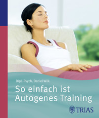 So einfach ist Autogenes Training - Daniel Wilk - ebook