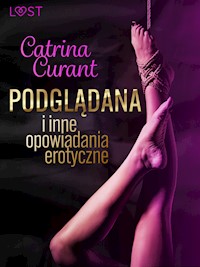 Catrina Curant: Podglądana i inne opowiadania erotyczne - Catrina Curant - ebook + audiobook