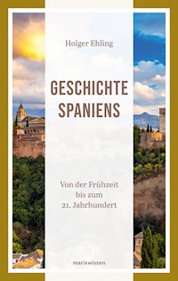 Geschichte Spaniens - Holger Ehling - ebook