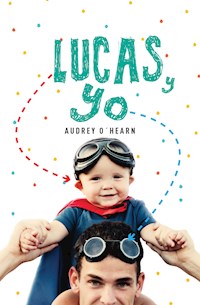 Lucas y yo - Audrey O'Hearn - ebook