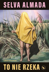 To nie rzeka - Almada Selva - ebook + książka