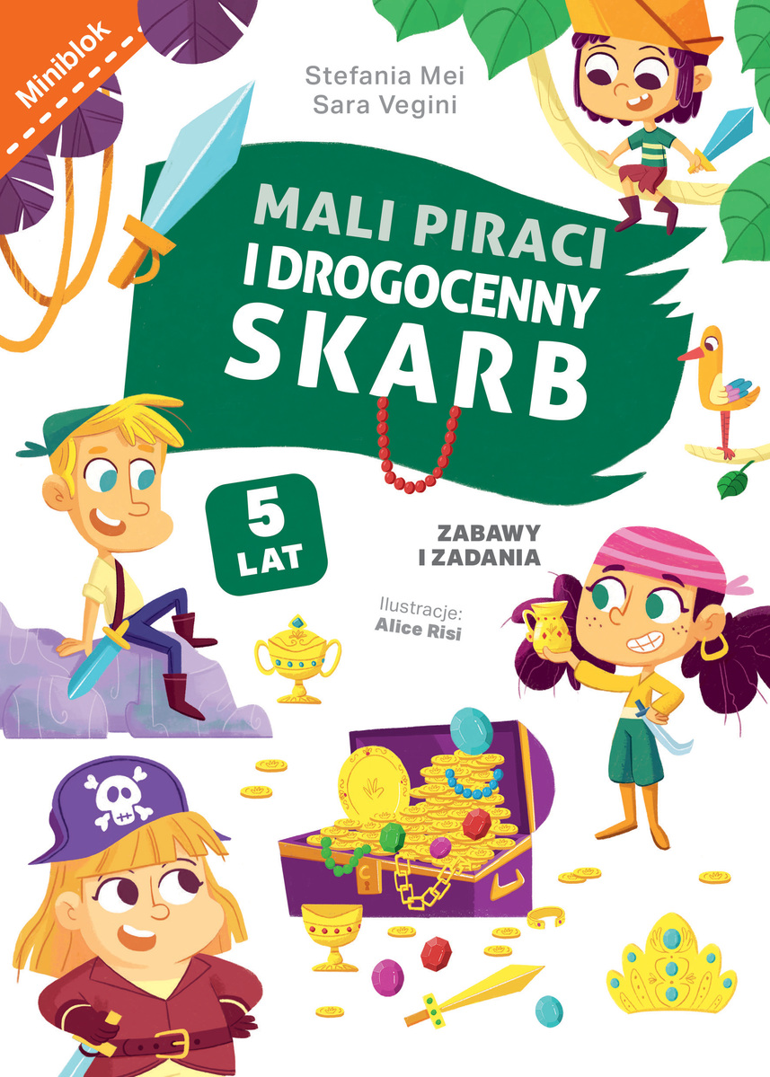 Mali piraci i drogenny skarb. Zabawy i zadania - Stefania Mei, Sara Vegini, Alice Risi (ilustr.) - książka