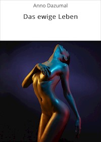 Das ewige Leben - Anno Dazumal - ebook