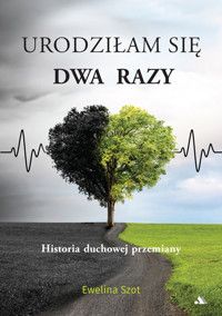 Urodziłam się dwa razy - Ewelina Szot - książka