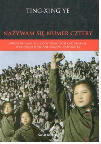Nazywam się Numer Cztery - Ting-Xing Ye - ebook