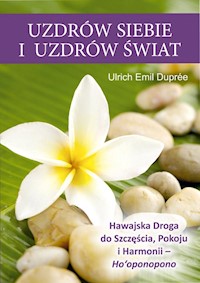 Uzdrów siebie i uzdrów świat - Duprée Ulrich Emil - książka