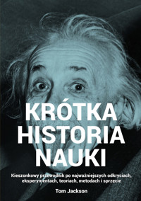 Krótka historia nauki. Kieszonkowy przewodnik po najważniejszych odkryciach - Tom Jackson - książka