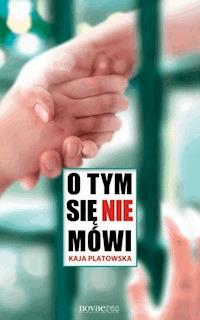 O tym się nie mówi - Kaja Platowska - ebook + książka
