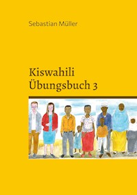 Kiswahili Übungsbuch 3 - Sebastian Müller - ebook