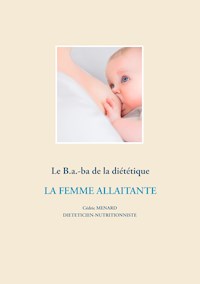 Le B.a.-ba de la diététique de la femme allaitante - Menard Cédric - ebook