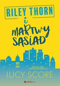 Riley Thorn i martwy sąsiad - Score Lucy - ebook + audiobook + książka