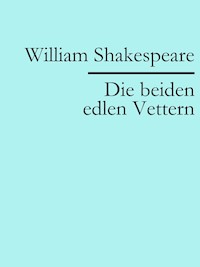Die beiden edlen Vettern - William Shakespeare - ebook