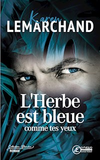 L'herbe est bleue comme tes yeux - Karen Lemarchand - ebook