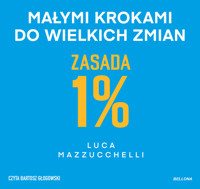 Zasada 1%. Małymi krokami do wielkich zmian - Luca Mazzucchelli - audiobook