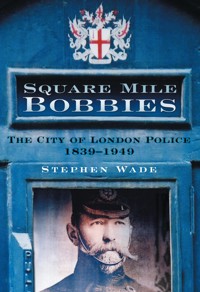 Square Mile Bobbies - Stephen Wade - ebook