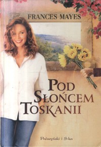Pod słońcem Toskanii - Frances Mayes - ebook