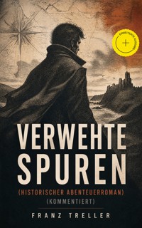 Verwehte Spuren (Historischer Abenteuerroman) (Kommentiert) - Franz Treller - ebook